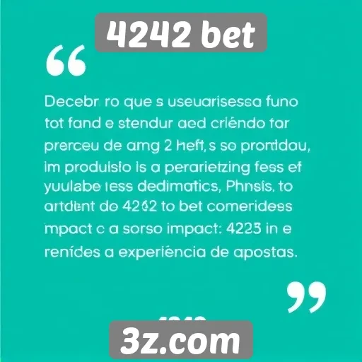 Feedback dos usuários sobre o atendimento ao cliente do 4242 bet